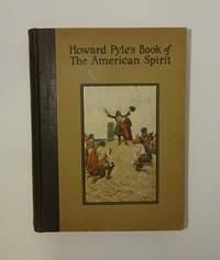 Howard Pyle&#039;s Book of the American Spirit by Howard Pyle - 1923