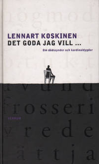 DET GODA JAG VILL ... Om dödssynder och…