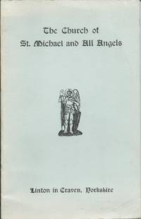 History and Description of the Church of St Michael and All Angels Linton in Craven by Wright C E - Paperback - New Edition - 1964 - from Delph Books (SKU: 8904)