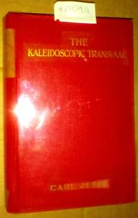 THE KALEIDOSCOPIC TRANSVAAL by JEPPE, CARL - 1906