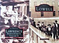 Lawrence Massachusetts Volume II. Also Includes a Copy of Lowell By Pendergast.