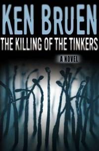 The Killing of the Tinkers by Ken Bruen - 2004