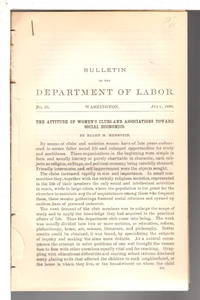 THE ATTITUDE OF WOMEN'S CLUB AND ASSOCIATIONS TOWARD SOCIAL ECONOMICS (from the Bulletin of the Department of Labor, Number 23, July 1899).