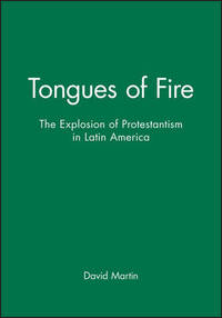 Tongues of Fire: The Explosion of Protestantism in Latin America