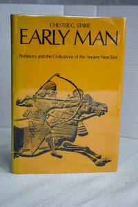 Early Man: Prehistory And The Civilizations Of The Ancient Near East    the early civilizations