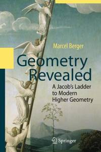 Geometry Revealed : A Jacob's Ladder to Modern Higher Geometry