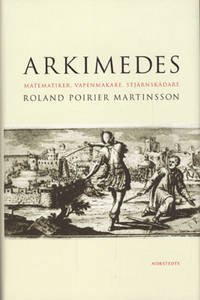 Arkimedes. Matematiker, vapenmakare,…