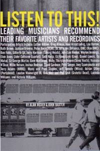 Listen To This!: Leading Musicians Recommend Their Favourite Artists and Recordings