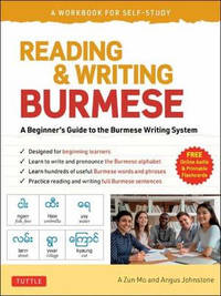 Reading & Writing Burmese: A Workbook for Self-Study: Learn to Read, Write and Pronounce...