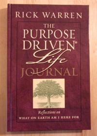 The Purpose Driven Life Journal: Reflections on What on Earth am I Here for