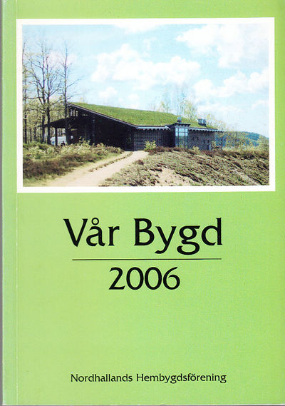 Vår bygd 2006. Åttionionde årgången. [Utg. av]…