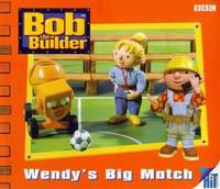 Bob the Builder- Wendy's Big Match(Pb): Storybook 9 (Bob the Builder Storybook S.)