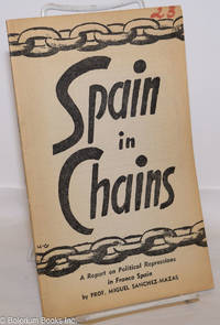 cover of Spain in chains; a report on political repressions in Franco Spain