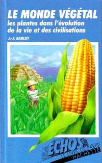 Le monde végétal les plantes dans l'évolution de la vie et des...