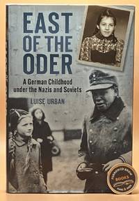 East of the Oder: A German Childhood Under the Nazis and Soviets