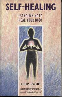 SELF HEALING: USE YOUR MIND TO HEAL YOUR BODY