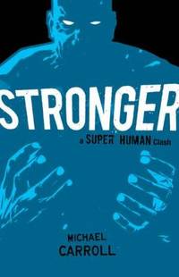 Stronger : A Super Human Clash