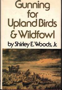 Gunning for Upland Birds and Wildfowl