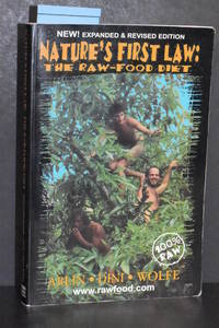 Nature&#039;s First Law; The Raw Food Diet by David Wolfe (AUTHOR SIGNED), Stephen Arlin, Fouad Dini - 2001