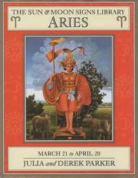 Aries - March 21 - April 20 [The Sun & Moon Signs Library]