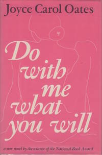 Do With Me What You Will by OATES, Joyce Carol - 1973