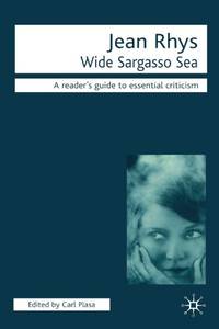 Jean Rhys - Wide Sargasso Sea: Wide Sargasso Sea (Readers' Guides to Essential Criticism)