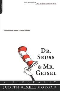 Dr. Seuss and Mr. Geisel: A Biography by Morgan,