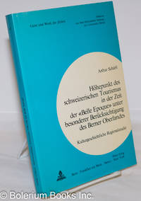 Höhepunkt des schweizerischen Tourismus in der Zeit der "Belle Epoque" unter besonderer Berüksichtigung des Berne Oberlandes