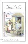 FROM A TO Z: AN EXHIBITION OF ABC BOOKS SELECTED FROM THE JOHN O.C. MCCRILLIS COLLECTION