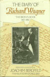 The Diary Of Richard Wagner, 1865-1882: The Brown Book, Presented And Annotated By Joachim Bergfeld