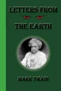 Letters From The Earth by Mark Twain - 2010-03-01