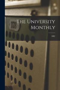 The University Monthly; 1882