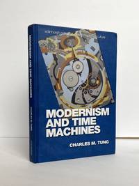 MODERNISM AND TIME MACHINES [Inscribed]