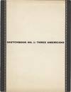 Sketchbook No. 1: Three Americans (First Edition)
