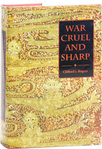 War Cruel and Sharp: English Strategy Under Edward III, 1327-1360