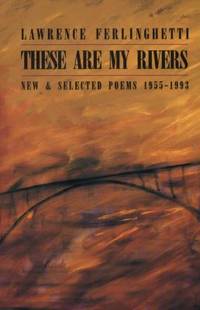 These Are My Rivers: New & Selected Poems 1955-1993