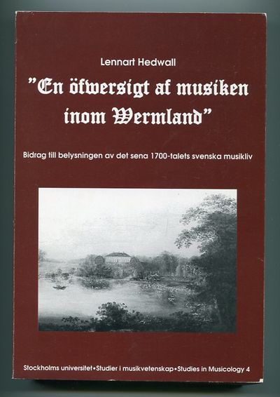 ”En öfwersigt af musiken inom Wermland”. Bidrag…