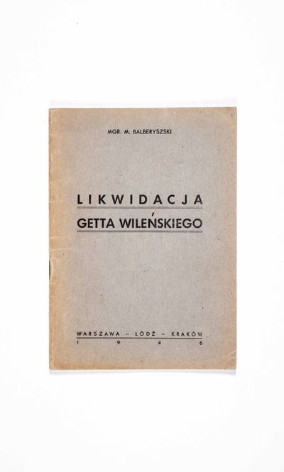 Likwidacja Getta Wilenskiego (Liquidation of the Vilna Ghetto)