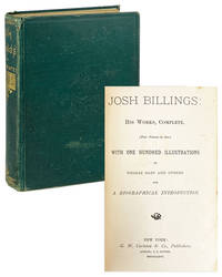 Josh Billings: His Works, Complete. (Four Volumes in One)