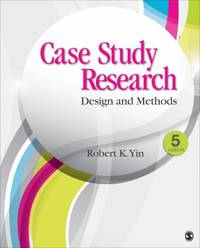 Case Study Research : Design and Methods