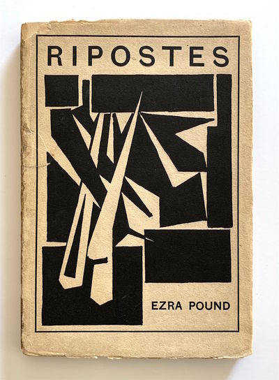 Ripostes. Whereto are Appended the Complete Poetical Works of T. E. Hulme, With Prefatory Note