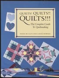 Quilts! Quilts!! Quilts!!! ; Hobbies  The Complete Guide to Quiltmaking