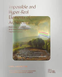 Impossible and Hyper-Real Elements of Architecture