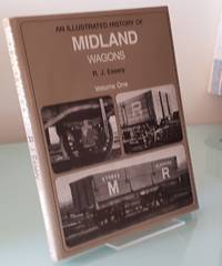 An Illustrated History of Midland Wagons: Volume One by Essery, R - 1998