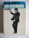 The True History of Lord Beaverbrook