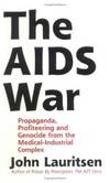 The AIDS War: Propaganda, Profiteering, and Genocide from the Medical Industrial Complex by John Lauritsen - 1993-05-08