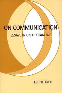 On Communication: Essays is Understanding