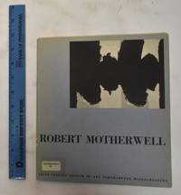 An Exhibition of The Work of Robert Motherwell, to accompany the first Louise Lindner Eastman Memorial Lecture