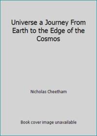 Universe a Journey From Earth to the Edge of the Cosmos