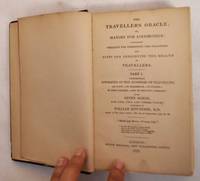 The Traveller's Oracle; or, Maxims For Locomotion: Containing Precepts for Promoting the Pleasures and Hints For Preserving the Health of Travellers. Part 1. Comprising Estimates of the Expenses of Travelling on Foot - on Horseback - In Stages - in Post Chaises - and in Private Carriage: With Seven Songs, For One, Two, and Three Voices